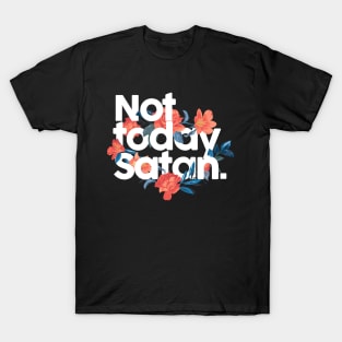 Not today Satan T-Shirt